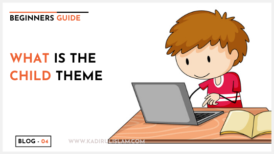 What is the Child Theme in wordpress -2020